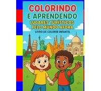 Colorindo e Aprendendo: Lugares Turísticos pelo Mundo Afora