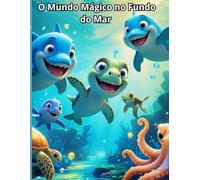 Colorindo o Mundo Mágico do Fundo do Mar: Livro para colorir o Mundo Mágico do Fundo do Mar