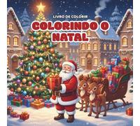 COLORINDO O NATAL: LIVRO DE COLORIR