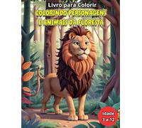 Colorindo Personagens e Animais da Floresta: Livro de colorir para crianças - Personagens e Animais da Floresta
