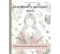 Coloring a Mother’s Soul: A space to reconnect, breathe, and color your soul.