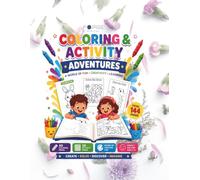 Coloring & Activity Adventures: A Big Kids' Activity Book with Coloring Pages, Mazes, Dot-to-Dot and Spot the Difference Puzzles for Ages 4-8