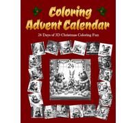 Coloring Advent Calendar: 24 Festive 3D Grayscale Pages with Cute Anthropomorphic Animals for a Creative Christmas Countdown (3D Adult Coloring Books)