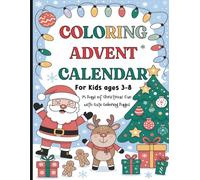 Coloring Advent Calendar for Kids Ages 3-8: 25 Days of Christmas Fun with Cute Coloring Pages, Easy Writing Prompts & Holiday Joy