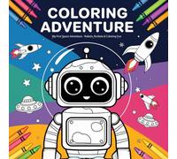 Coloring Adventure: My First Space Adventure - Robots, Rockets & Coloring Fun