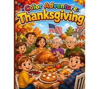 Coloring Adventure: Thanksgiving (Coloring Adventure for Kids Color • Discover • Imagine)