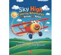 Coloring adventures with Barnaby, the biplane: The Brave Little Plane and the Tree-Top Rescue