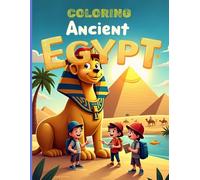 "Coloring Ancient Egypt: Art for Peace and Clarity": "Relax, Unwind, and Explore the Wonders of Ancient Egypt"