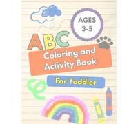Coloring and Activity Book for Toddler. Color Animals, Alphabets A-Z, Learning Alphabets Shapes and Numbers | Puzzle Games, Tracing, Matching and Counting For Toddler and Preschool Kids (Ages 3-5)