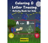 Coloring and Letter Tracing Activity Book for Kids Ages 3-8: A Workbook Book Full of Fun, Practice to Color Pictures and Learn to Trace A-Z Alphabets For Preschoolers and Kindergarten Kids!