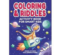 Coloring and Riddles Activity Book for Smart Kids: Entertaining and Educational Activity Book for Children Ages 6-10 | Perfect Gift for Holidays, ... Girls & Friends | Color, Play, and Enjoy