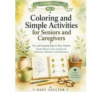 Coloring and Simple Activities for Seniors and Caregivers: Easy and Engaging Pages to Share Together | Gentle Memory Care Activities for Dementia, ... (Calm & Accessible Coloring Series)