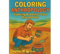 Coloring Anthropology: Exploring Humanity’s Story Through Color