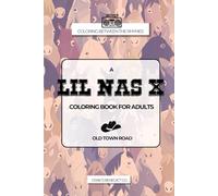 Coloring Between the Rhymes: A Lil Nas X Coloring Book for Adults