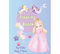 Coloring Book: 25 Magical Coloring Pages Featuring Princesses, Unicorns, Mermaids, Castles, and Enchanting Fantasy Adventures for Kids Ages 4-12
