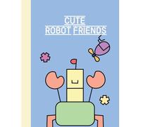 Coloring book - 25pages of Cute Robot Friends: coloring pages, coloring papers, shapes, robots, cute robots, kawaii robots, coloring book for kids