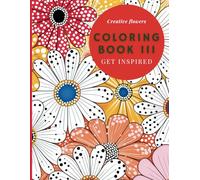 Coloring book 3 : infinite Flowers and Dots inspired in Art: Let Your Imagination Flow with Colors (Inspired in Yayoi Kusama) (Coloring book: infinite Dots inspired in Yayoi Kusama)