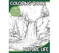 Coloring Book 50 pages Nature Life: Cahier coloriage paysages, détente | Coloriage adulte enfant