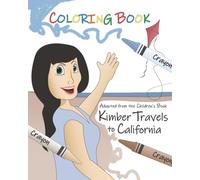 Coloring Book: Adapted from the Children's Book "Kimber Travels to California"