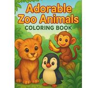 Coloring Book - Adorable Zoo Animals: 25 Cute Animal Illustrations | 50 Total Pages | Wholesome Wildlife Fun for All Ages
