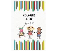 Coloring Book Ages 3-10: With 70+ High Quality Coloring Pages | Perfect Gift Holidays for Children.