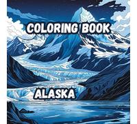 Coloring Book- Alaska: Explore the Wonders | Perfectly sized at 8.5 x 8.5 inches | 20 unique scenes