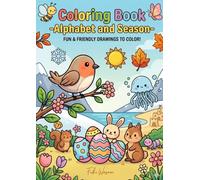 Coloring Book - Alphabet and Season -: Fun and Educational Coloring Adventure for Kids with Animals, Flowers, Holidays, and More!