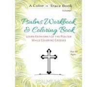 Coloring Book and Psalms Workbook: Practice Writing the Psalms while Coloring Images of the Cross