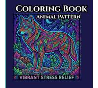 Coloring book Animal Patterns Vibrant stress release for Kids, Teens and Adults: 50 Amazing Wildlife, farm and ocean Animal pattern coloring book for ... calming with the beauty of animals in nature.