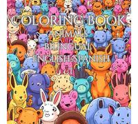 Coloring Book Animals Bilingual English - Spanish I: Libro de Colorear Animales Bilingüe Inglés - Español I
