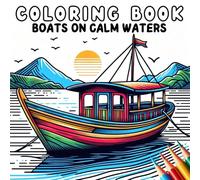 Coloring Book - Anti Stress - Boats on Calm Waters