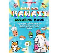 Coloring Book Art Therapy: Super Cute Kawaii Illustrations: Fun Kawaii Fun Coloring Book 66 Pages For All Ages