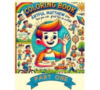 Coloring book Artful Matthew Shows How to Have Great Fun as a Child: A Fun and Engaging Coloring Book for Kids - Discover Exciting Childhood Activities for Play and Creativity