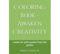 Coloring Book - Awaken Creativity: create art with quotes from the greats