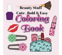 Coloring Book - Beauty Stuff: Cute, Bold & Easy