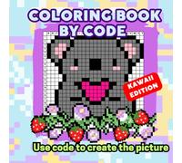 Coloring Book By Code. Use Code To Create The Picture. Kawaii Edition: Fun and Stress Relief Coding for Adults and Teenagers. Cute Pixel Art