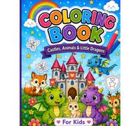 Coloring book: Castles, Animals and Little dragons