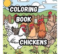 Coloring Book- Chickens: Fun on the Farm| 8.5 x 8.5 square format| 20 scenes