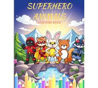 Coloring book: Coloring book Animals Superhero