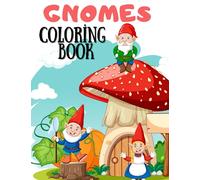 Coloring Book: Coloring Book For Kids Gnome and Mushroom House, 30 Images Cute And Fun Images,: Great Gift For Boys & Girls Ages 4-8 And Grown Ups