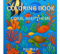 Coloring Book Coral Reef Theme: Coloring Book for Adults and Kids, Bold and Easy, Simple and Big Designs for Relaxation Featuring a Variety of Fish, corals, island coral reefs (Bold & Easy Coloring)