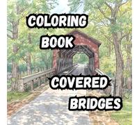 Coloring Book- Covered Bridges: America’s most charming covered bridges| 8.5 x 8.5 square-format book