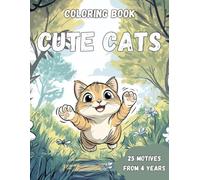 Coloring Book Cute Cats: Dive into a purr-fect world of playful kittens and charming cats - endless coloring joy for every young cat lover!