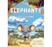 Coloring Book Cute Elephants: Big ears, bigger smiles! Discover 25 pages full of lovable baby elephants waiting to be brought to life with color and creativity. (CA Coloring Books from 4 years up)