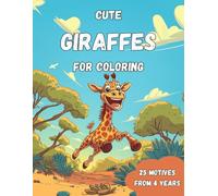 Coloring Book Cute Giraffes: Stretch your imagination sky-high with adorable giraffes and playful jungle scenes - the perfect coloring book for little ... dreams! (CA Coloring Books from 4 years up)