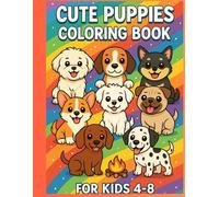 Coloring book Cute Puppies for kids 4-8, Ideal for Children who love Pets, 74 Pages, Fun puppy coloring workbook