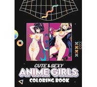 Coloring book Cute & Sexy Anime Girls: A Playful Journey of Discovery and Color