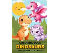 Coloring Book Dinosaurs: Color the Giants of the Past!