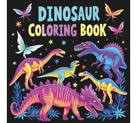 coloring book dinosaurs: Fun and Educational Prehistoric Adventure for Kids Ages 4-8 - Packed with Roaring Dinosaurs, Simple Scenes, and Hours of Creative Coloring Fun!