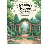 Coloring Book - Dreamy’s Haven: Gardens